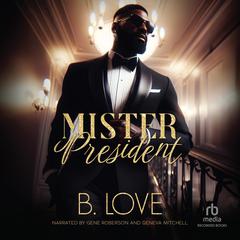 Mister President Audibook, by B. Love