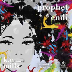 Prophet and Endi: On My Block Audiobook, by K. C. Mills