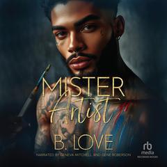 Mister Artist Audibook, by B. Love