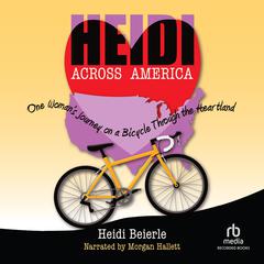 Heidi across America: One Womans Journey on a Bicycle through the Heartland Audiobook, by Heidi Beierle