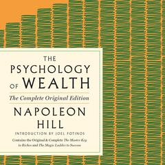 The Psychology of Wealth: The Practical Guide to Prosperity and Success Audibook, by Napoleon Hill