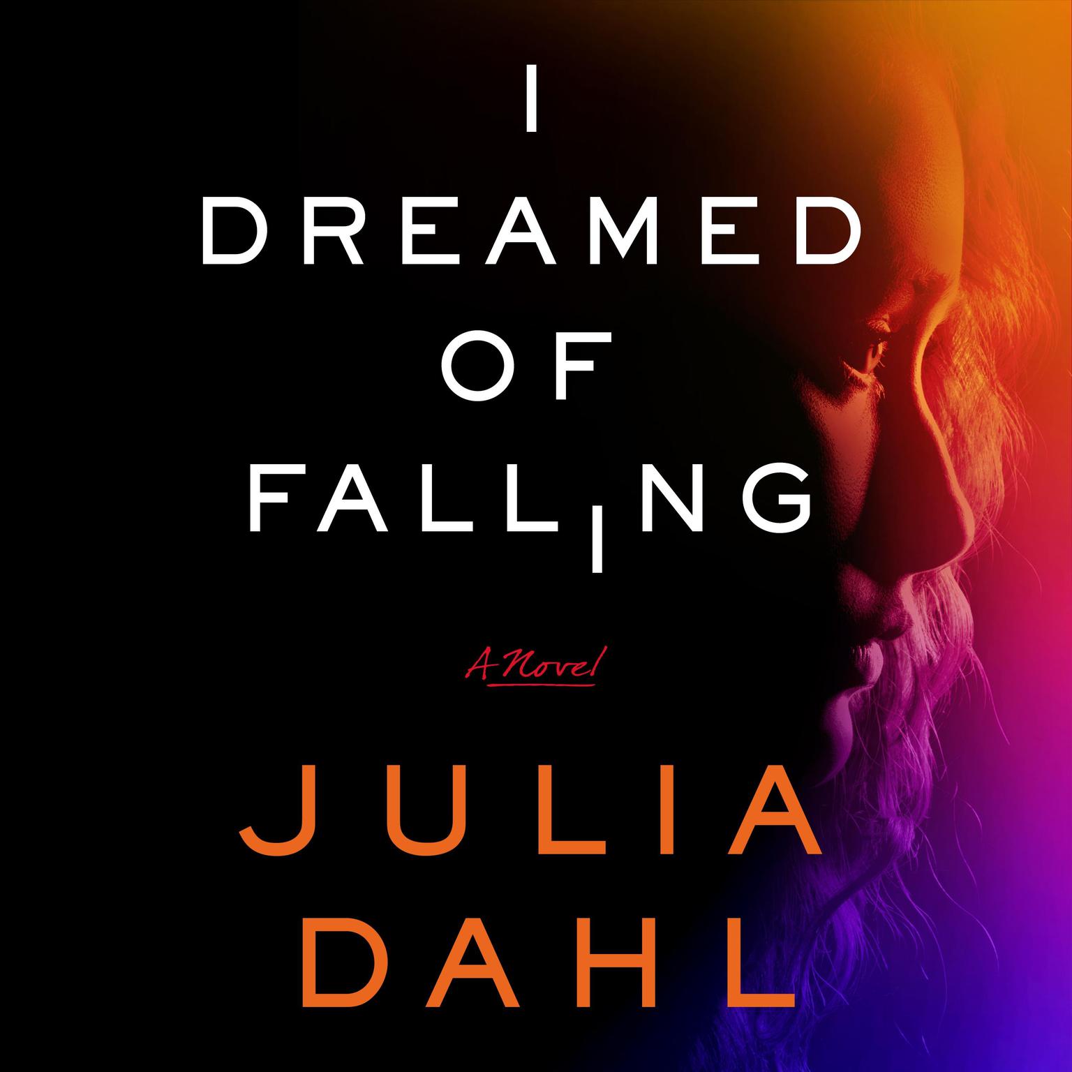 I Dreamed of Falling: A Novel Audiobook, by Julia Dahl