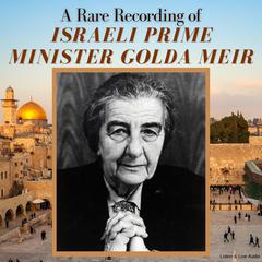 A Rare Recording of Israeli Prime Minister Golda Meir Audiobook, by Golda Meir
