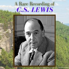 A Rare Recording of CS Lewis Audiobook, by C. S. Lewis