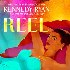 Reel Audiobook, by Kennedy Ryan
