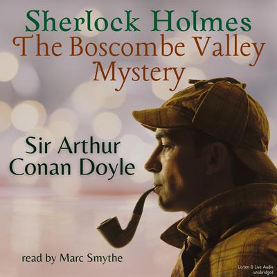 Sherlock Holmes: The Boscombe Valley Mystery Audibook, by Arthur Conan Doyle