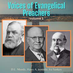 Voices of Evangelical Preachers - Volume 1 Audibook, by Dwight L. Moody