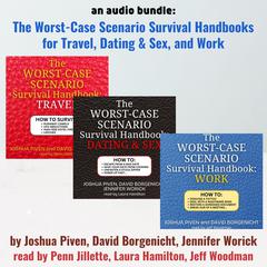 An Audio Bundle: The Worst-Case Scenario Survival Handbooks for Travel, Dating &amp; Sex, and Work Audibook, by Joshua Piven