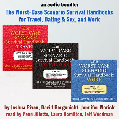 An Audio Bundle: The Worst-Case Scenario Survival Handbooks for Travel, Dating &amp; Sex, and Work Audibook, by Joshua Piven