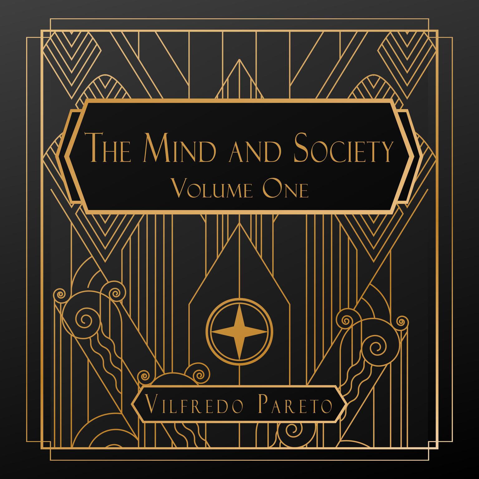 The Mind and Society Audiobook, by Vilfredo Pareto