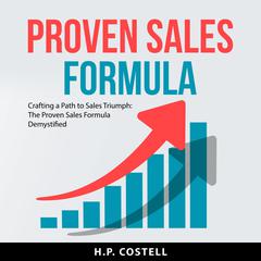 Proven Sales Formula Audiobook, by H.P. Costell