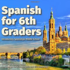 Spanish for 6th Graders Audiobook, by Ramon Santos