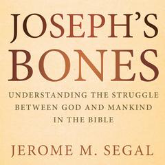 Joseph's Bones Audiobook, by Jerome M. Segal