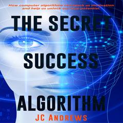 The Secret Success Algorithm Audiobook, by JC Andrews