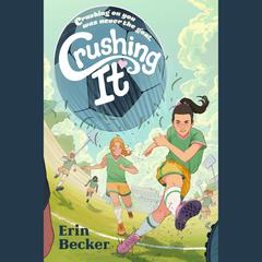 Crushing It Audiobook, by Erin Becker