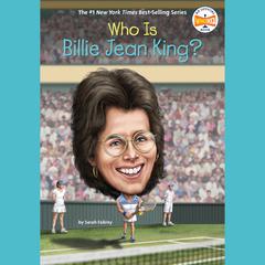 Who Is Billie Jean King? Audiobook, by Sarah Fabiny