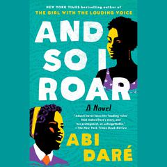 And So I Roar: A Novel Audibook, by Abi Daré