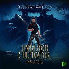 Unblood Cultivator Audiobook, by Scribes of Sulterra