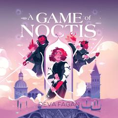 A Game of Noctis Audiobook, by Deva Fagan