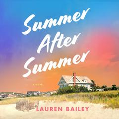 Summer After Summer Audiobook, by Lauren Bailey