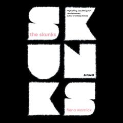 The Skunks Audiobook, by Fiona Warnick