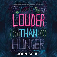 Louder Than Hunger Audiobook, by John Schu
