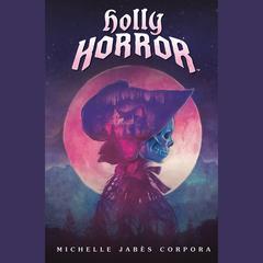 Holly Horror #1 Audiobook, by Michelle Jabès Corpora
