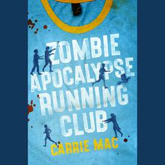 Zombie Apocalypse Running Club Audiobook, by Carrie Mac