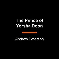 The Prince of Yorsha Doon Audiobook, by Andrew Peterson