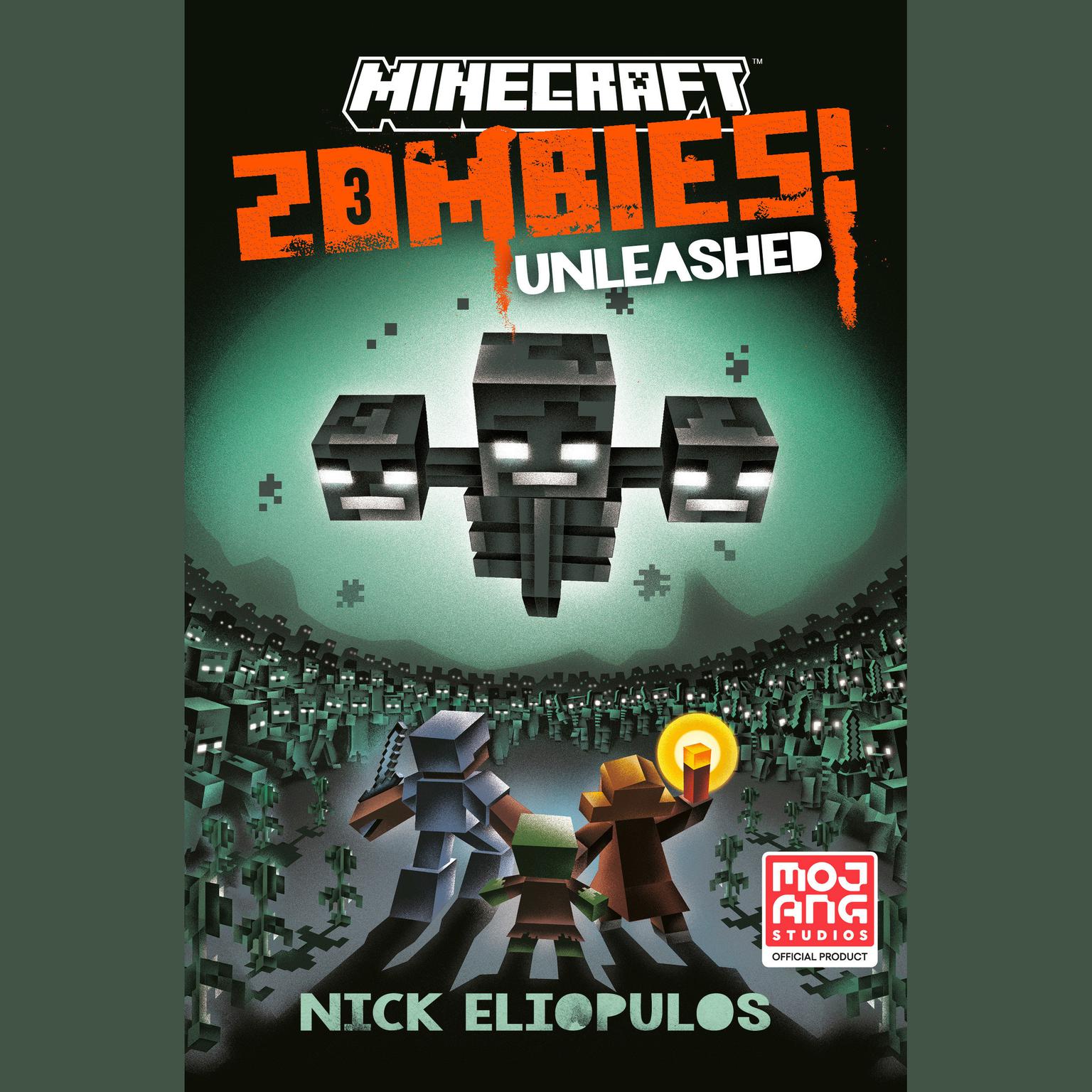 Minecraft: Zombies Unleashed!: An Official Minecraft Novel Audiobook, by Nick Eliopulos