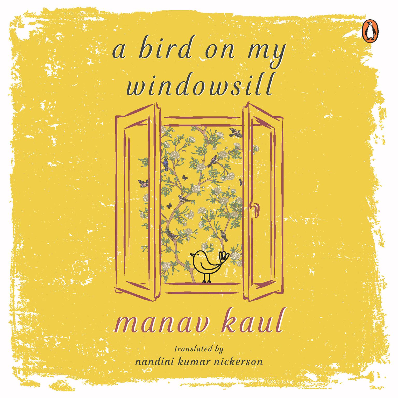 A Bird on My Windowsill Audiobook, by Manav Kaul