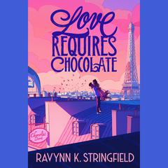 Love Requires Chocolate Audiobook, by Ravynn K. Stringfield