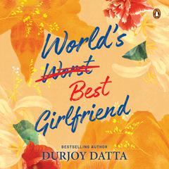 World's Best Girlfriend Audiobook, by Durjoy Datta
