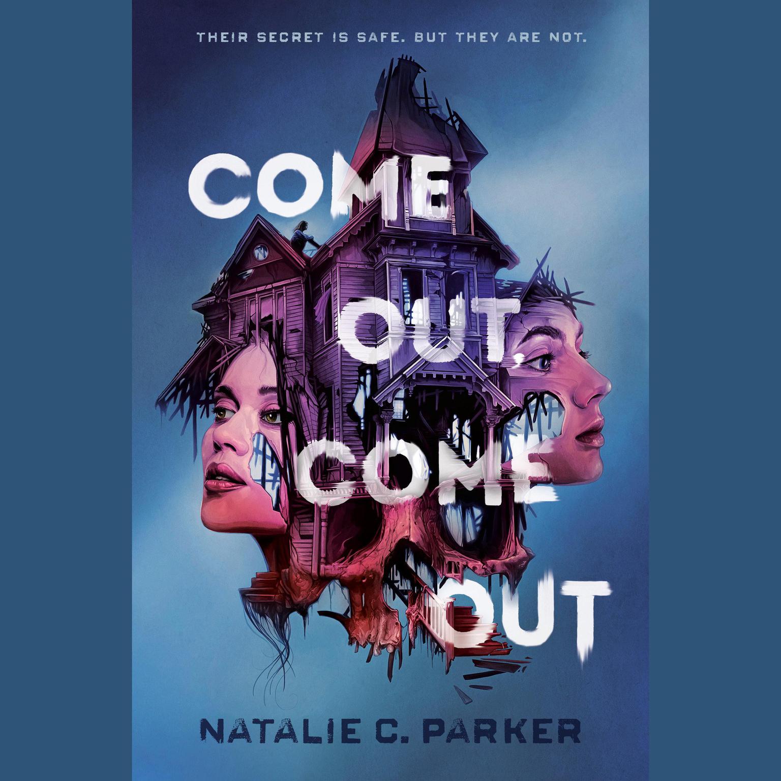 Come Out, Come Out Audiobook, by Natalie C. Parker