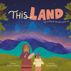 This Land Audiobook, by Ashley Fairbanks