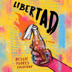 Libertad Audiobook, by Bessie Flores Zaldívar