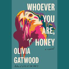 Whoever You Are, Honey: A Novel Audiobook, by Olivia Gatwood