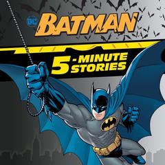 Batman 5-Minute Stories (DC Batman) Audiobook, by Vertigo/DC Comics