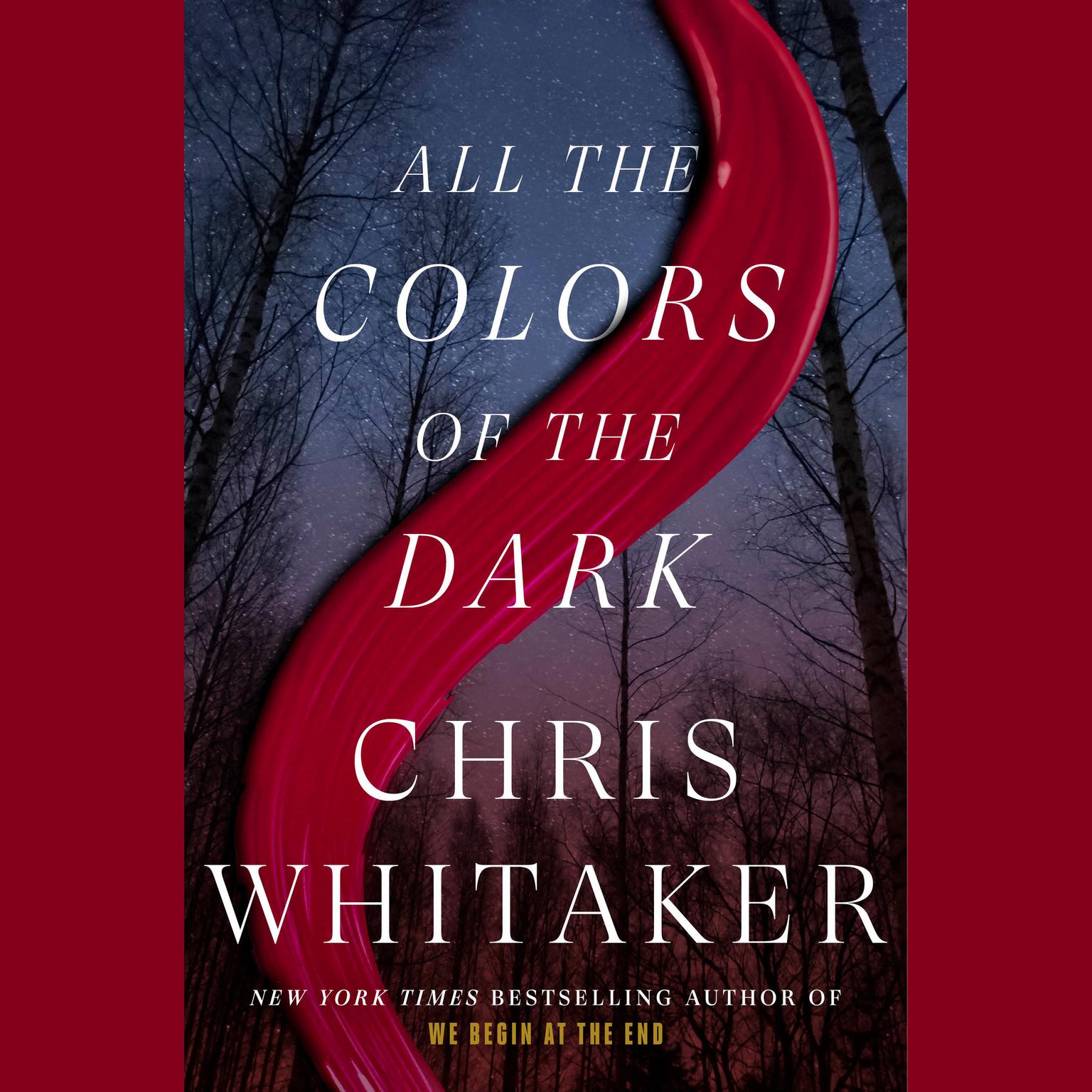 All the Colors of the Dark Audiobook, by Chris Whitaker