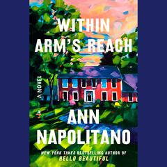 Within Arms Reach: A Novel Audiobook, by Ann Napolitano