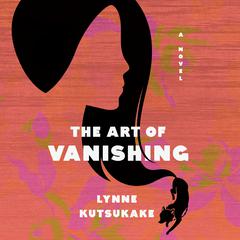 The Art of Vanishing: A novel Audiobook, by Lynne Kutsukake