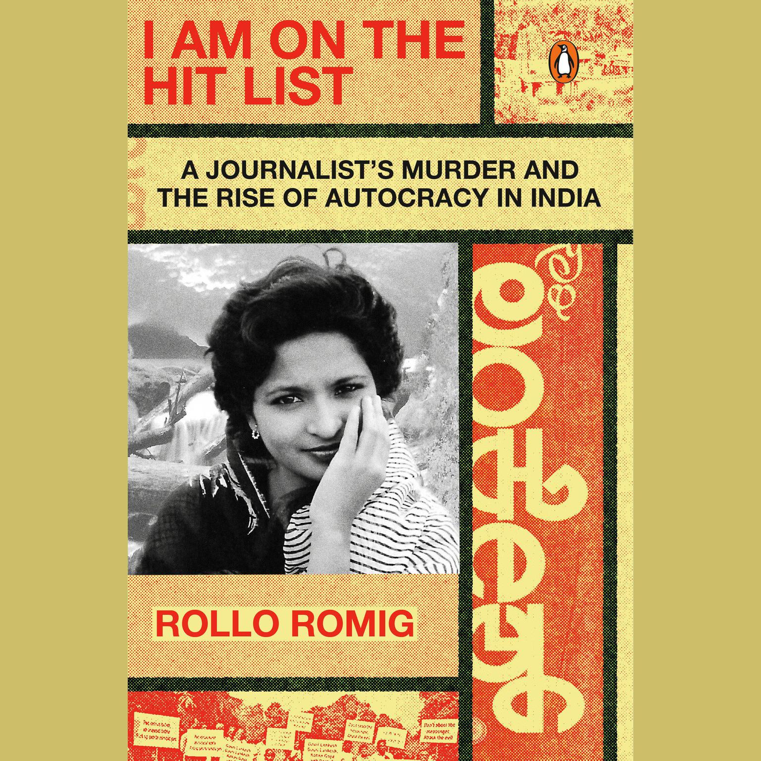 I Am on the Hit List: A Journalists Murder and the Rise of Autocracy in India Audiobook, by Rollo Romig