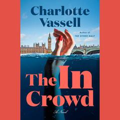 The In Crowd: A Novel Audiobook, by Charlotte Vassell