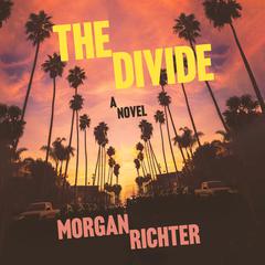 The Divide: A novel Audiobook, by Morgan Richter