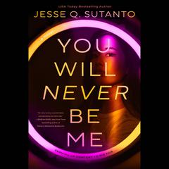 You Will Never Be Me Audiobook, by Jesse Q. Sutanto