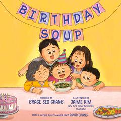 Birthday Soup Audiobook, by Grace Seo Chang