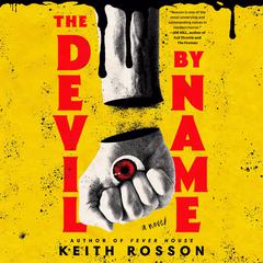 The Devil by Name: A Novel Audibook, by Keith Rosson