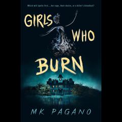 Girls Who Burn Audiobook, by MK Pagano