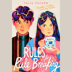 Rules for Rule Breaking Audiobook, by Talia Tucker