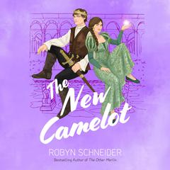 The New Camelot Audiobook, by Robyn Schneider